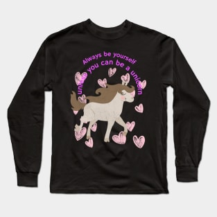 Always be yourself, unless you can be a unicorn. Long Sleeve T-Shirt